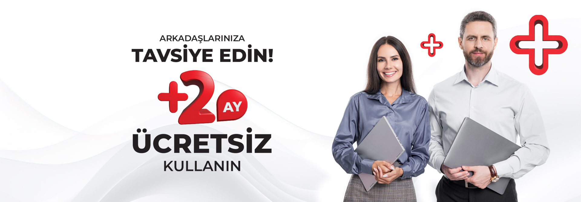 Arkadaşlarınıza Tavsiye Edin! +2 Ay Ücretsiz Kullanın